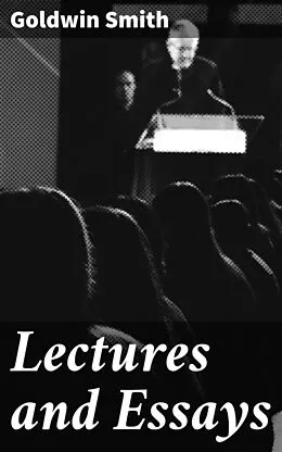 E-Book (epub) Lectures and Essays von Goldwin Smith