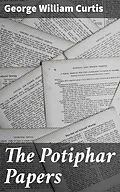 E-Book (epub) The Potiphar Papers von George William Curtis