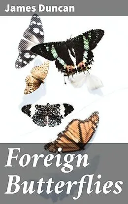E-Book (epub) Foreign Butterflies von James Duncan