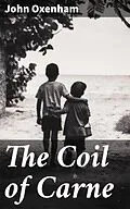 E-Book (epub) The Coil of Carne von John Oxenham