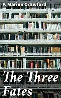 E-Book (epub) The Three Fates von F. Marion Crawford