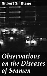 E-Book (epub) Observations on the Diseases of Seamen von Sir Gilbert Blane