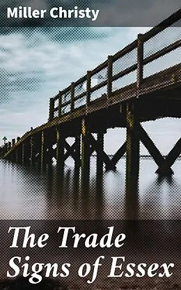 E-Book (epub) The Trade Signs of Essex von Miller Christy
