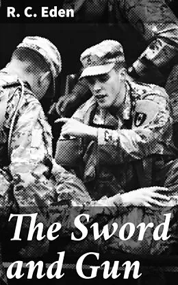 E-Book (epub) The Sword and Gun von R. C. Eden