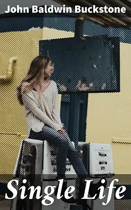 E-Book (epub) Single Life von John Baldwin Buckstone