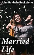 E-Book (epub) Married Life von John Baldwin Buckstone