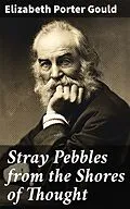 E-Book (epub) Stray Pebbles from the Shores of Thought von Elizabeth Porter Gould