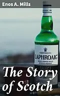 E-Book (epub) The Story of Scotch von Enos A. Mills