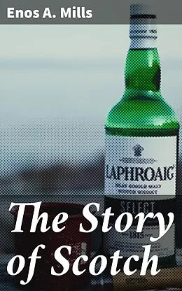 E-Book (epub) The Story of Scotch von Enos A. Mills