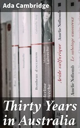 E-Book (epub) Thirty Years in Australia von Ada Cambridge