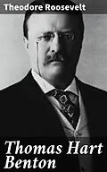 E-Book (epub) Thomas Hart Benton von Theodore Roosevelt
