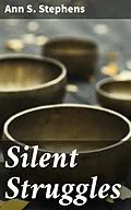 E-Book (epub) Silent Struggles von Ann S. Stephens