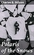 E-Book (epub) Polaris of the Snows von Charles B. Stilson