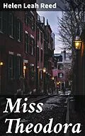 E-Book (epub) Miss Theodora von Helen Leah Reed