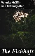 E-Book (epub) The Eichhofs von Valeska Gräfin von Bethusy-Huc