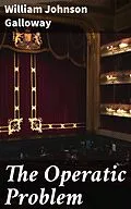 E-Book (epub) The Operatic Problem von William Johnson Galloway