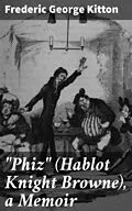 E-Book (epub) 'Phiz' (Hablot Knight Browne), a Memoir von Frederic George Kitton