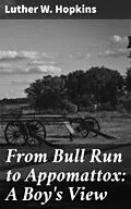 E-Book (epub) From Bull Run to Appomattox: A Boy's View von Luther W. Hopkins