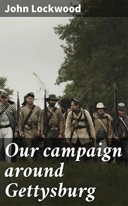 E-Book (epub) Our campaign around Gettysburg von John Lockwood