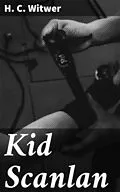 E-Book (epub) Kid Scanlan von H. C. Witwer