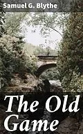 E-Book (epub) The Old Game von Samuel G. Blythe