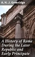 E-Book (epub) A History of Rome During the Later Republic and Early Principate von A. H. J. Greenidge