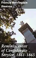 E-Book (epub) Reminiscences of Confederate Service, 1861-1865 von Francis Warrington Dawson