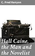 E-Book (epub) Hall Caine, the Man and the Novelist von C. Fred Kenyon