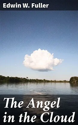 E-Book (epub) The Angel in the Cloud von Edwin W. Fuller