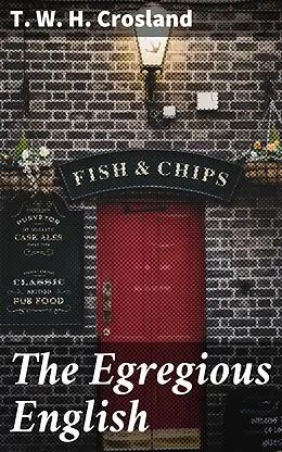 E-Book (epub) The Egregious English von T. W. H. Crosland