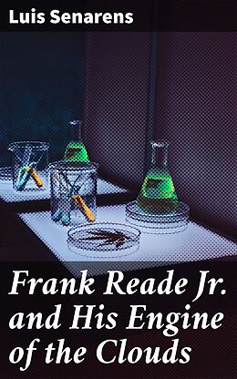 eBook (epub) Frank Reade Jr. and His Engine of the Clouds de Luis Senarens