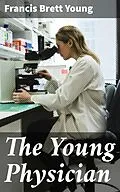 E-Book (epub) The Young Physician von Francis Brett Young