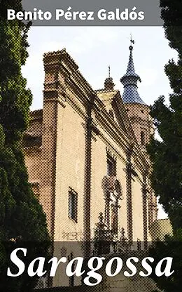 E-Book (epub) Saragossa von Benito Pérez Galdós