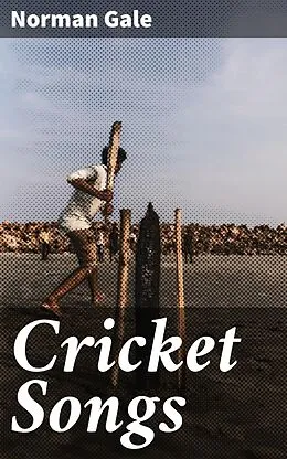 E-Book (epub) Cricket Songs von Norman Gale