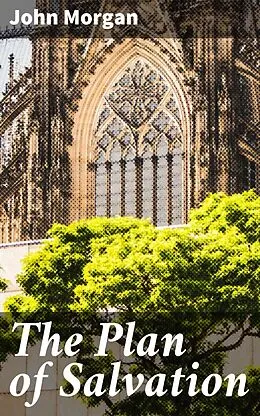 E-Book (epub) The Plan of Salvation von John Morgan