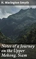 E-Book (epub) Notes of a Journey on the Upper Mekong, Siam von H. Warington Smyth