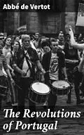 E-Book (epub) The Revolutions of Portugal von Abbé de Vertot