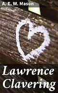 E-Book (epub) Lawrence Clavering von A. E. W. Mason