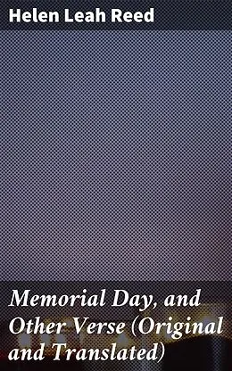 E-Book (epub) Memorial Day, and Other Verse (Original and Translated) von Helen Leah Reed