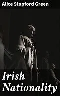 E-Book (epub) Irish Nationality von Alice Stopford Green