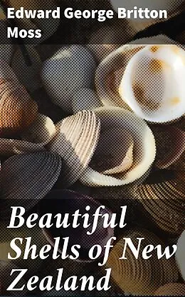 E-Book (epub) Beautiful Shells of New Zealand von Edward George Britton Moss