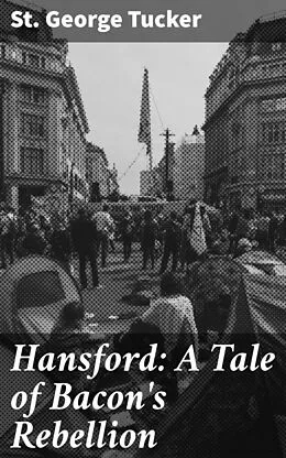 E-Book (epub) Hansford: A Tale of Bacon's Rebellion von St. George Tucker