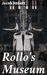 eBook (epub) Rollo's Museum de Jacob Abbott