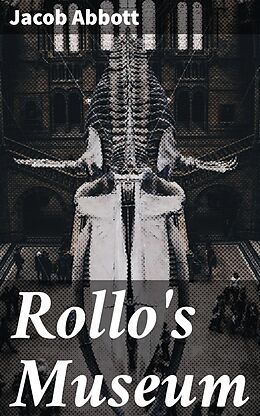 eBook (epub) Rollo's Museum de Jacob Abbott