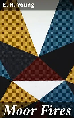 E-Book (epub) Moor Fires von E. H. Young