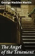 E-Book (epub) The Angel of the Tenement von George Madden Martin