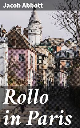 eBook (epub) Rollo in Paris de Jacob Abbott