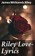 E-Book (epub) Riley Love-Lyrics von James Whitcomb Riley