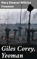 E-Book (epub) Giles Corey, Yeoman von Mary Eleanor Wilkins Freeman