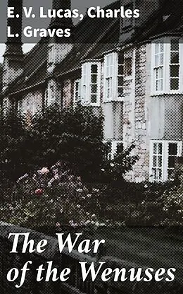 E-Book (epub) The War of the Wenuses von Charles L. Graves, E. V. Lucas